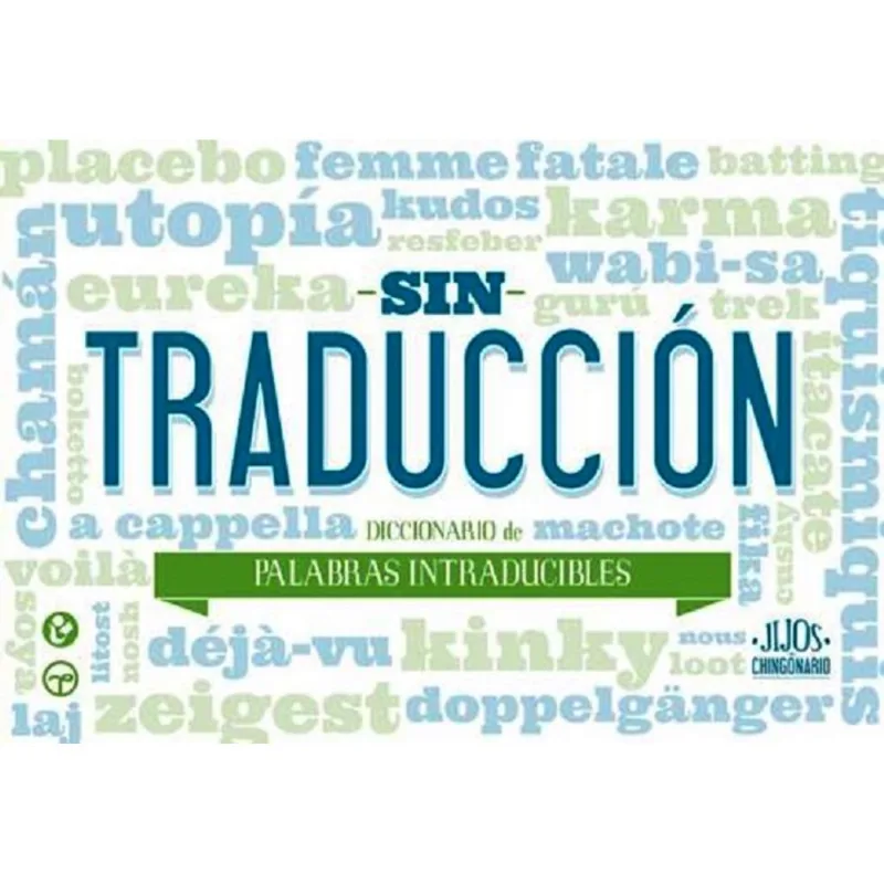 SIN TRADUCCION. DICCIONARIO DE PALABRAS INTRADUCIBLES