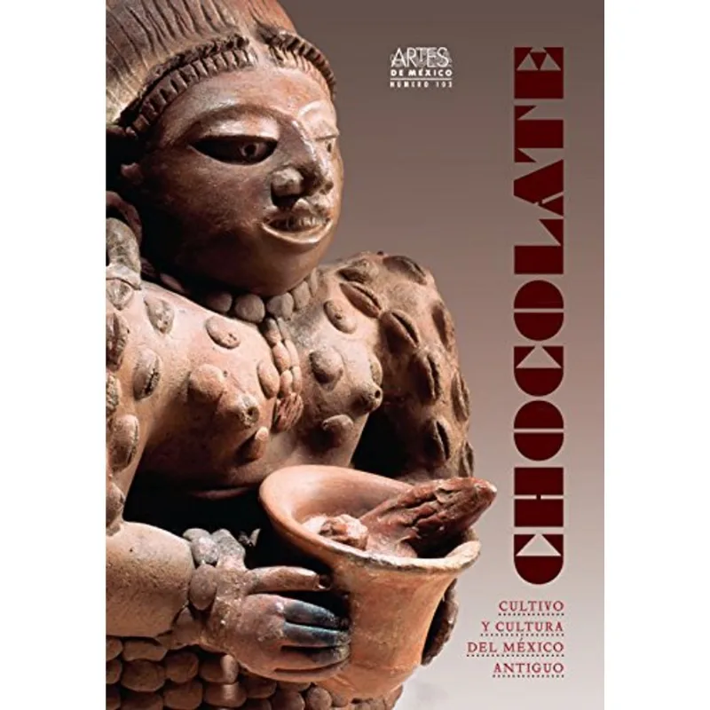 Chocolate. Cultivo y cultura del Mexico antiguo Chocolate. Cultivo y cultura del México antiguo
