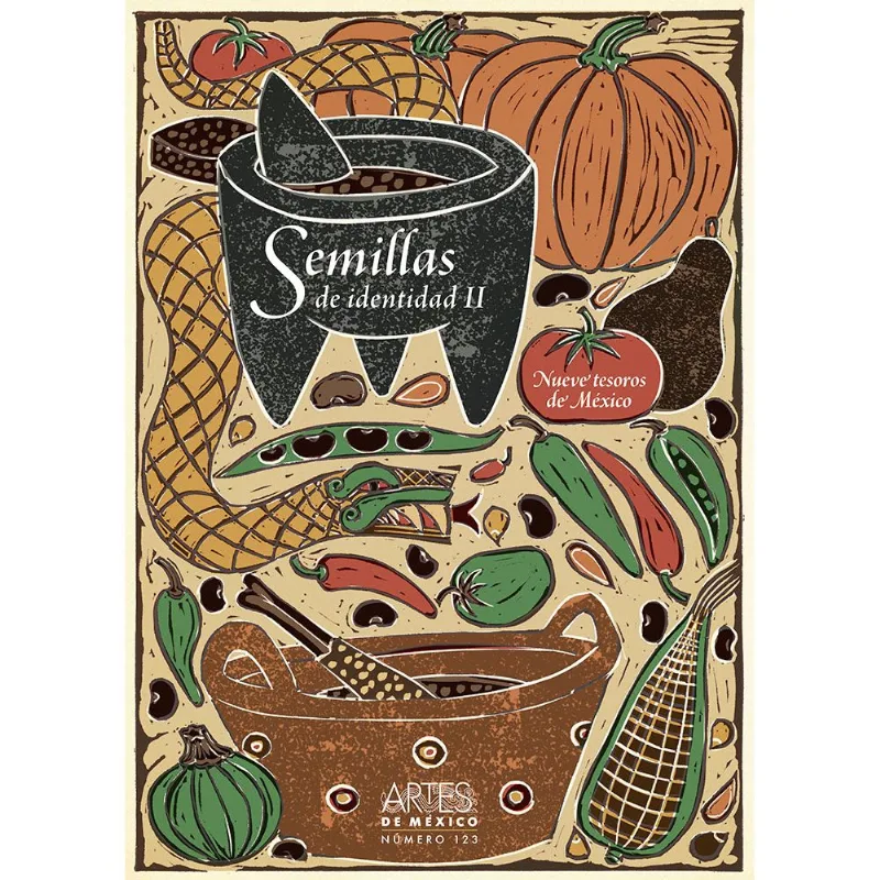Semillas de Identidad II: Nuevos Tesoros Vegetales de México – Un Viaje Culinario y Cultural Semillas de identidad II. Nuevos tesoros vegetales de México