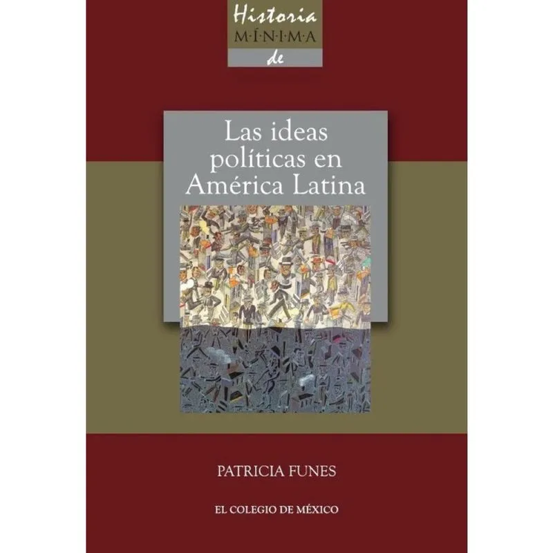 Historia mínima de las ideas políticas en América Latina - Espanhol