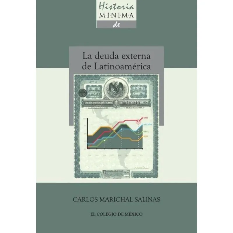 Historia minima de la deuda externa de latinoamérica, 1820-2010 - Espanhol