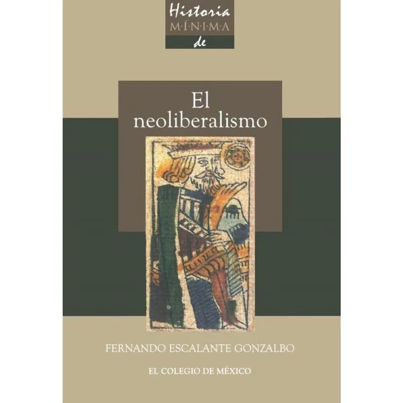 Historia mínima del neoliberalismo - Espanhol