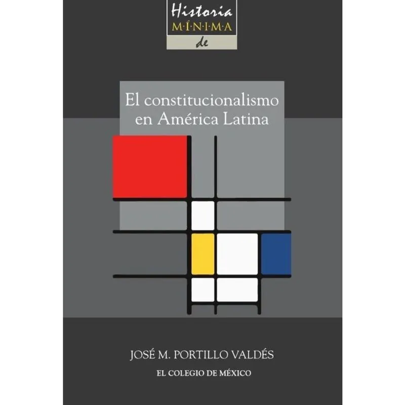 Historia mínima del constitucionalismo en América latina - Espanhol