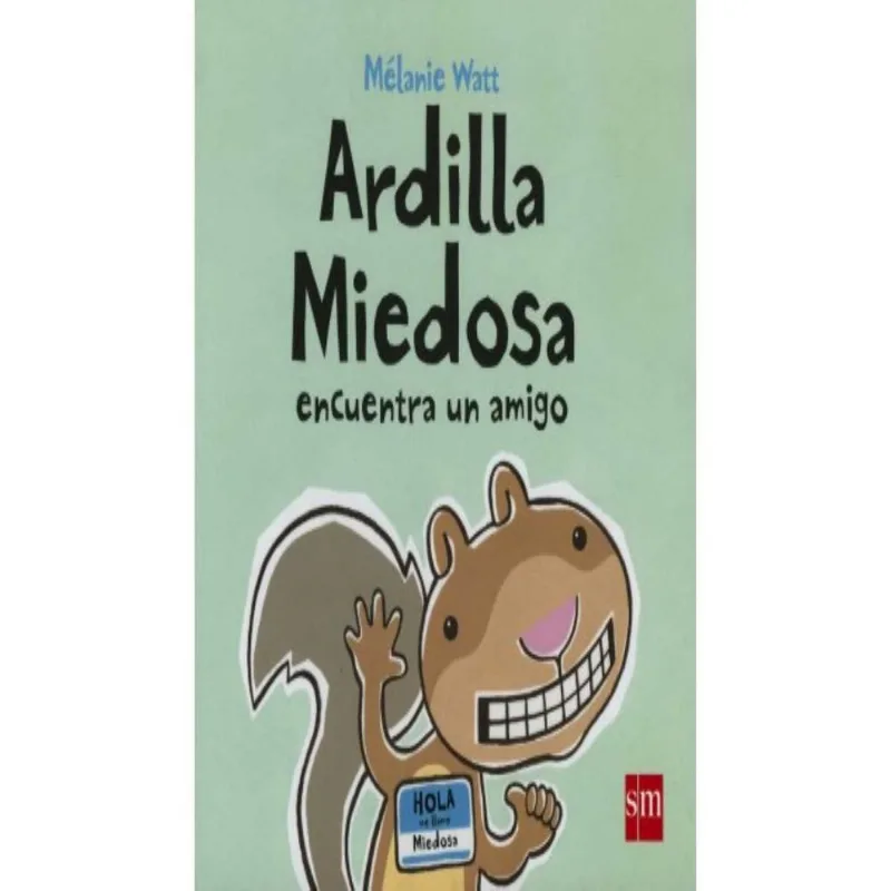 Ardilla Miedosa encuentra un amigo: Superando el temor con humor Ardilla Miedosa encuentra un amigo