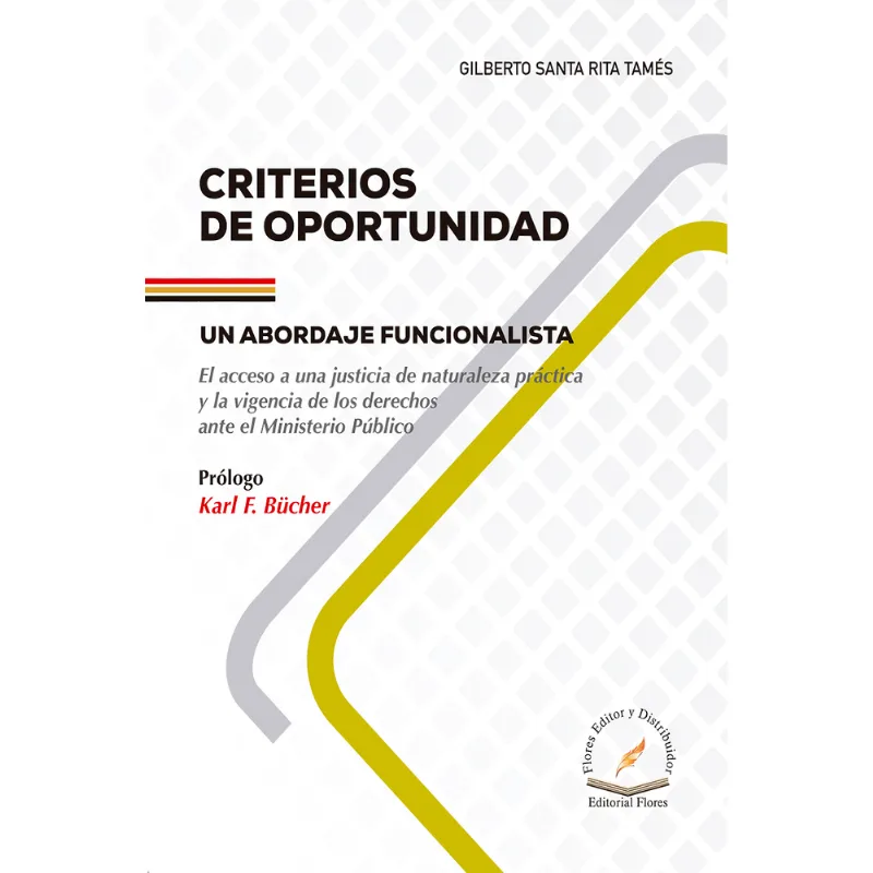 Criterios de Oportunidad: Un Abordaje Funcionalista en el Derecho Procesal Penal Criterios de oportunidad: Un abordaje funcionalista