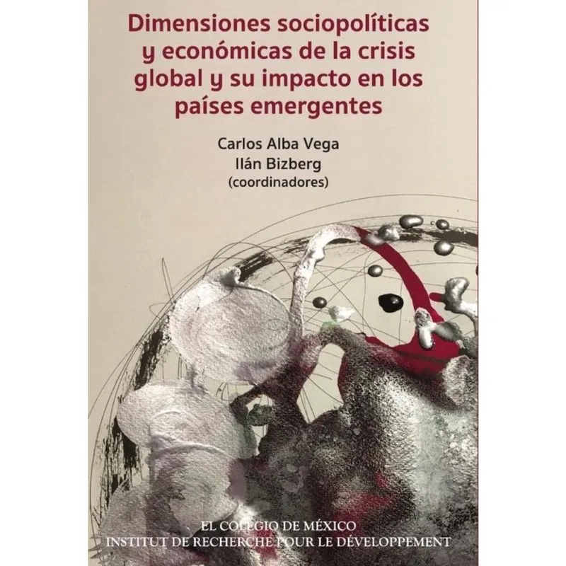 Dimensiones sociopolíticas y económicas de la crisis global y su impacto en los países emergentes -