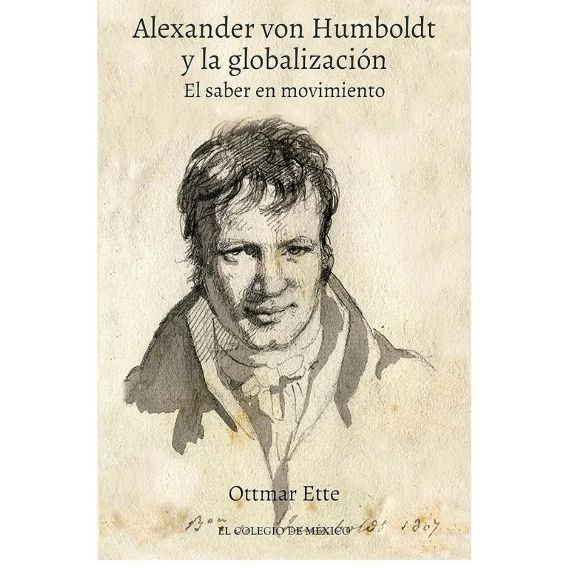 ALEXANDER VON HUMBOLDT Y LA GLOBALIZACION: EL SABER EN MOVIMIENTO