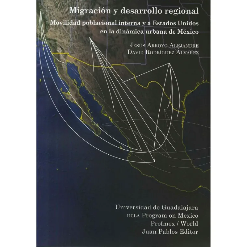 MIGRACION Y DESARROLLO REGIONAL: MOVILIDAD POBLACIONAL INTERNA Y A ESTADOS UNIDOS EN LA DINAMICA URB