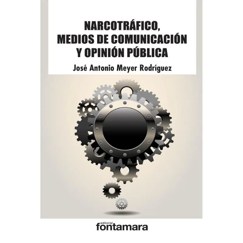 NARCOTRAFICO, MEDIOS DE COMUNICACION Y OPINION PUBLICA