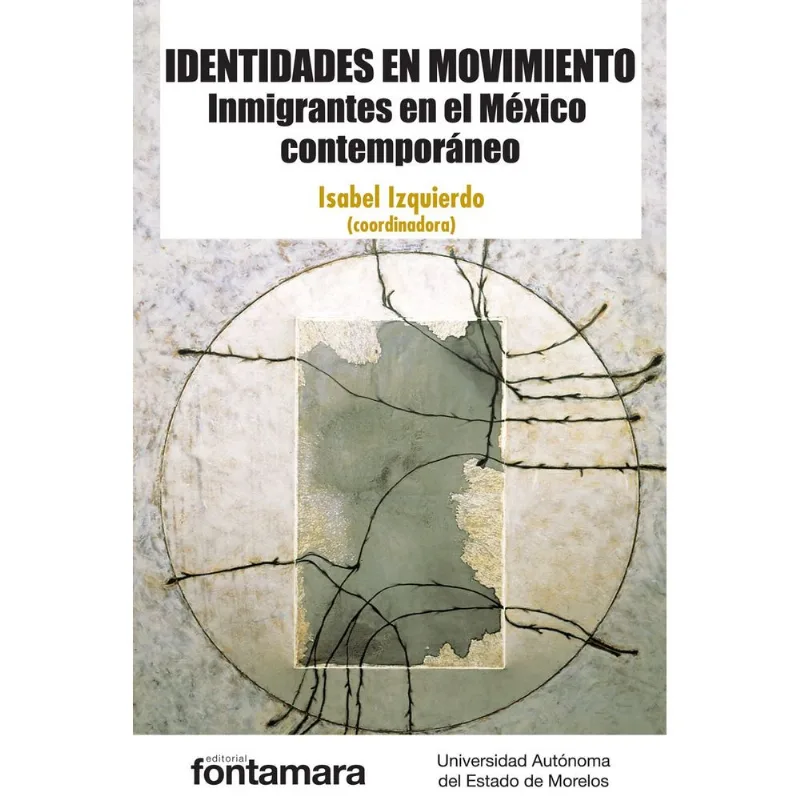 IDENTIDADES EN MOVIMIENTO. INMIGRANTES EN EL MEXICO CONTEMPORANEO.