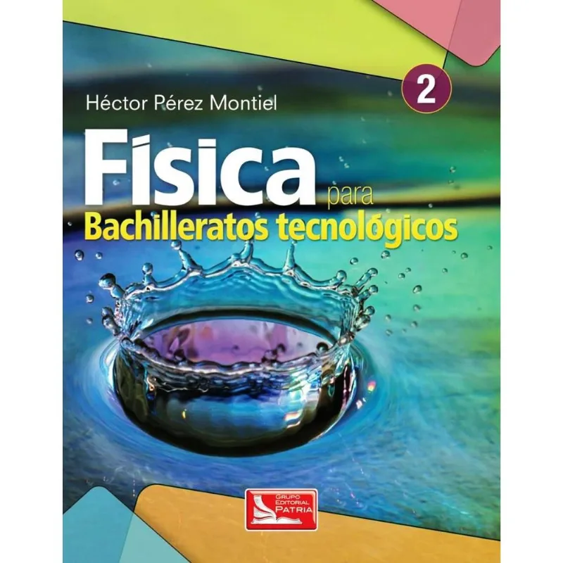 Fisica 2 para Bachilleratos Tecnologicos Física 2 para Bachilleratos Tecnológicos