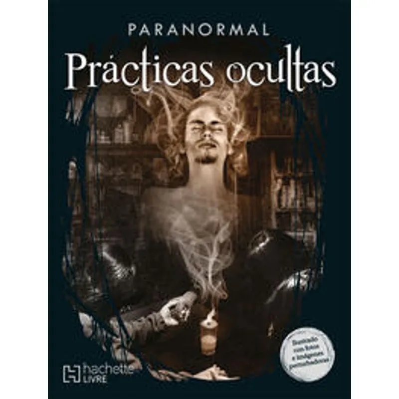 Paranormal. Practicas ocultas Paranormal. Prácticas ocultas