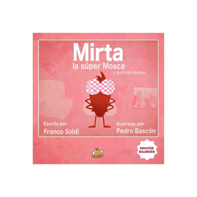 Mirta la super mosca y su triste destino