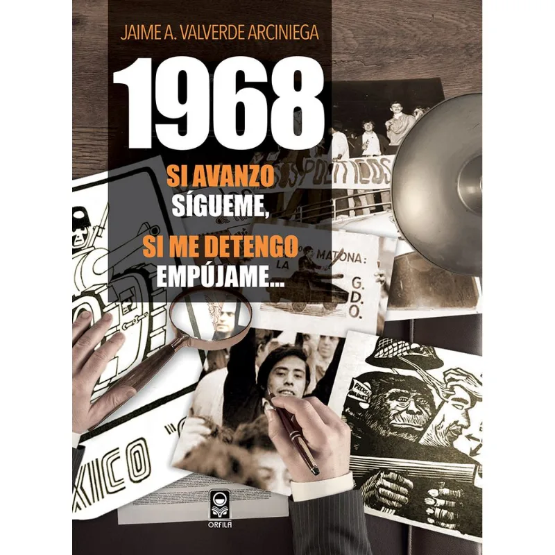 1968 si avanzo sigueme, si me detengo empujame… 1968 si avanzo sígueme, si me detengo empújame…