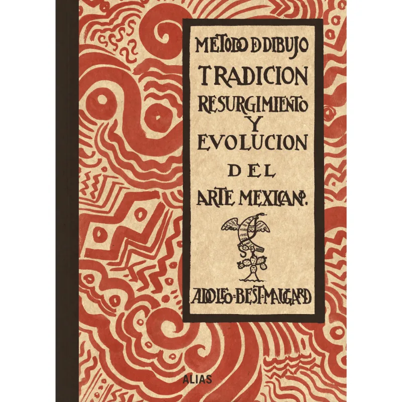 Metodo de Dibujo. Tradicion. Resurgimiento y Evolucion del Arte Mexicano Método de Dibujo. Tradición. Resurgimiento y Evolución del Arte Mexicano