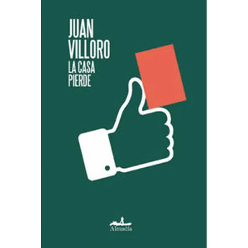 La casa pierde: Una Colección Esencial de Juan Villoro La casa pierde