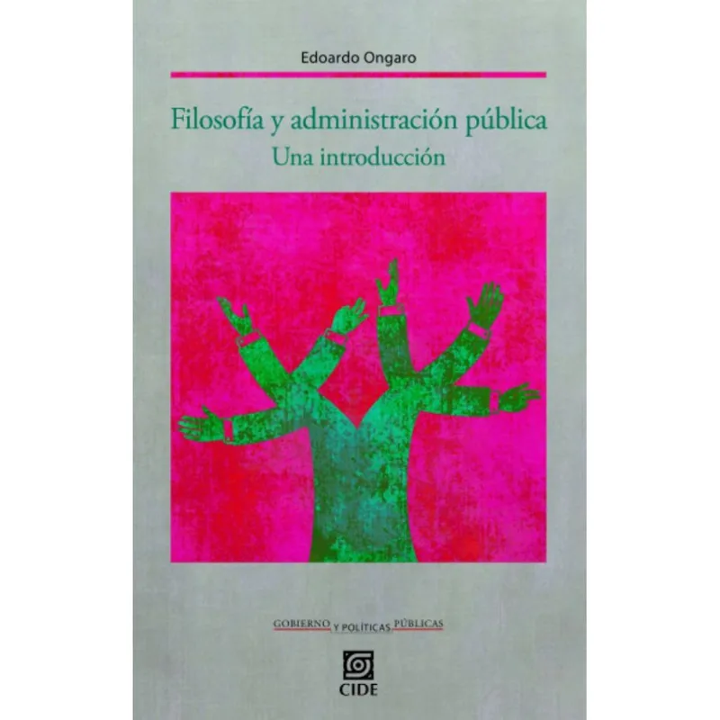 FILOSOFIA Y ADMINISTRACION PUBLICA: UNA INTRODUCCION