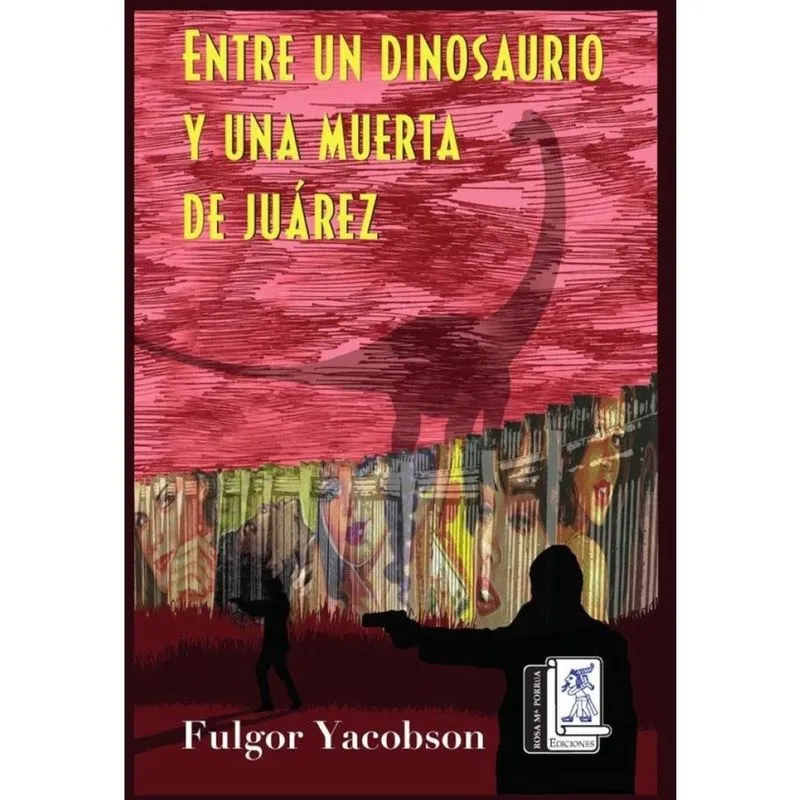 Entre un dinosaurio y una muerta de Juárez - Espanhol