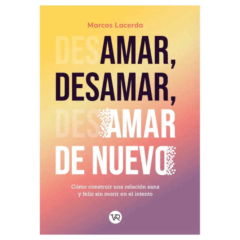 Amar, desamar, amar de nuevo