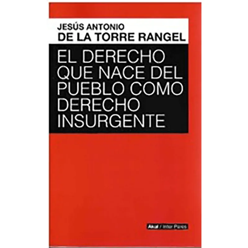 EL DERECHO QUE NACE DEL PUEBLO COMO DERECHO INSURGENTE