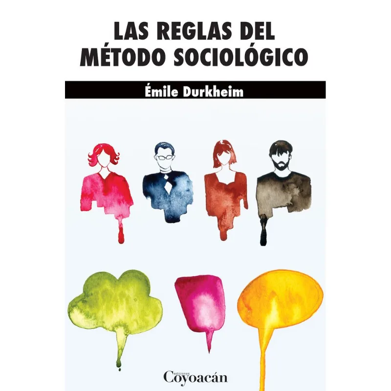 Las reglas del metodo sociologico Las reglas del método sociológico