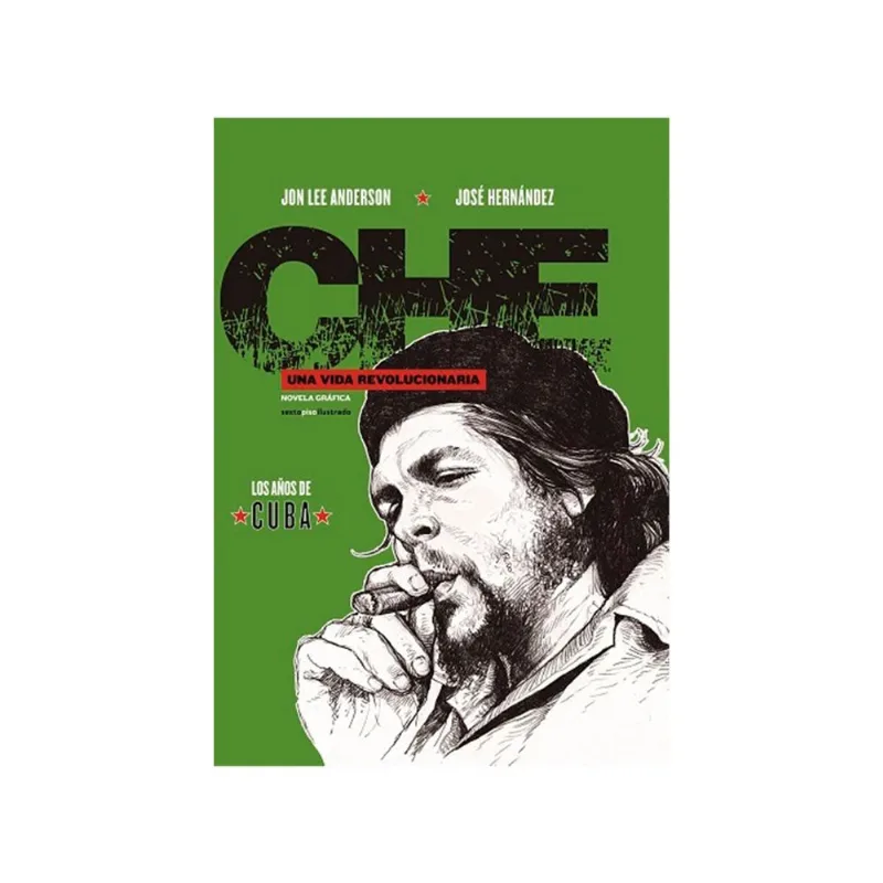 CHE GUEVARA: UNA VIDA REVOLUCIONARIA