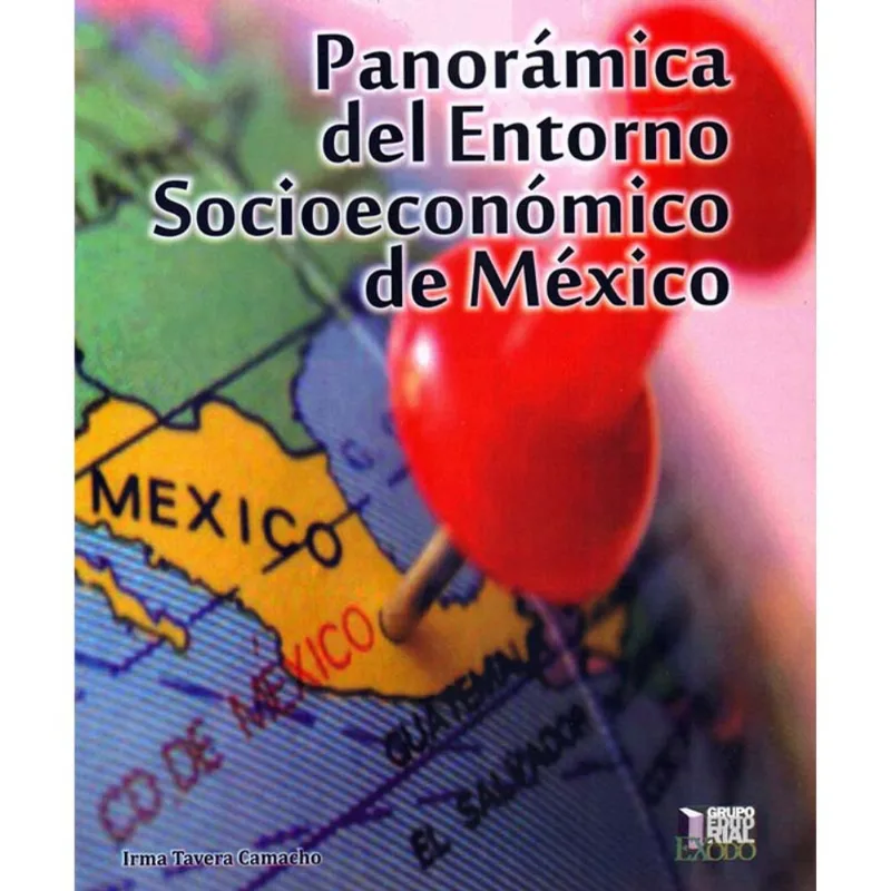 PANORAMICA DEL ENTORNO SOCIOECONOMICO DE MEXICO