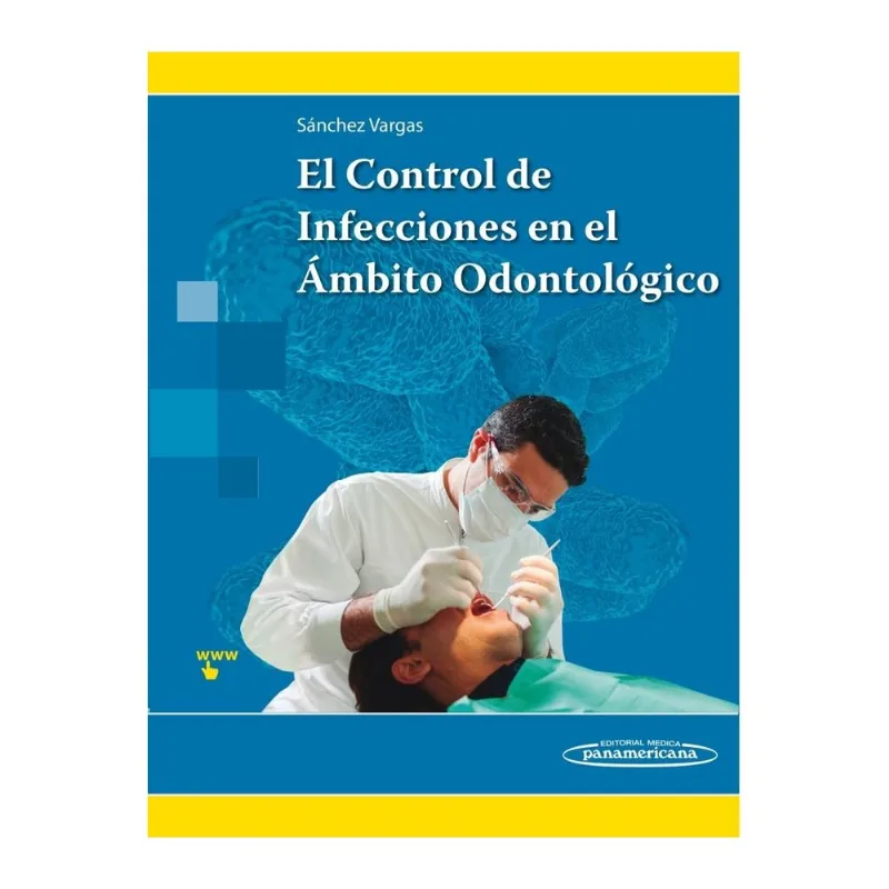 EL CONTROL DE INFECCIONES EN EL AMBITO ODONTOLOGICO. INCLUYE SITIO WEB