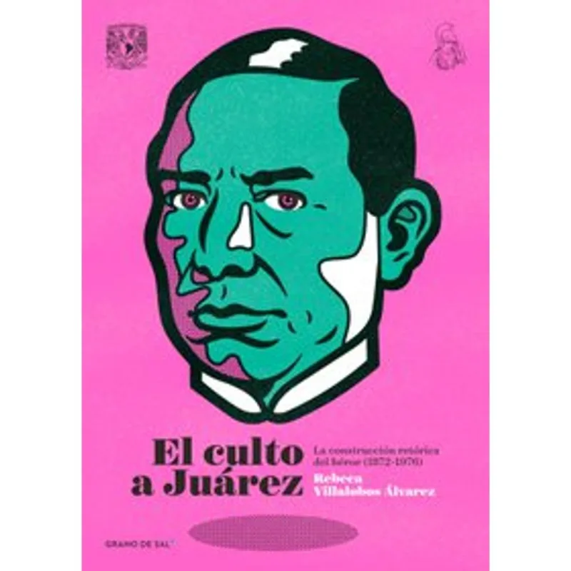 El culto a Juarez El culto a Juárez