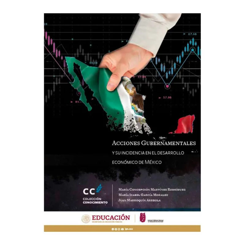 Acciones gubernamentales y su incidencia en el desarrollo economico de Mexico Acciones gubernamentales y su incidencia en el desarrollo económico de México