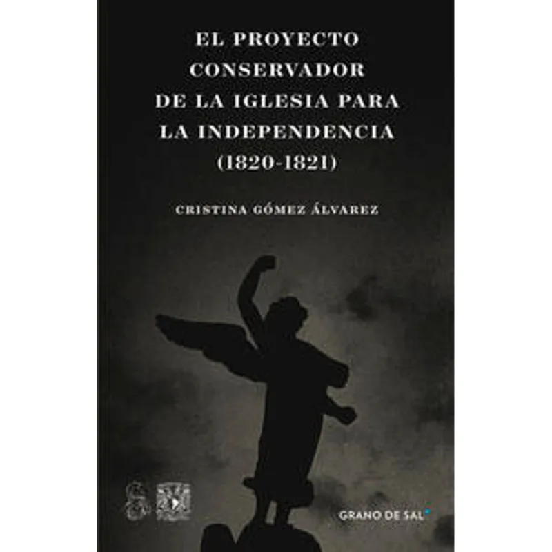 El proyecto conservador de la Iglesia para la Independencia (1820-1821)