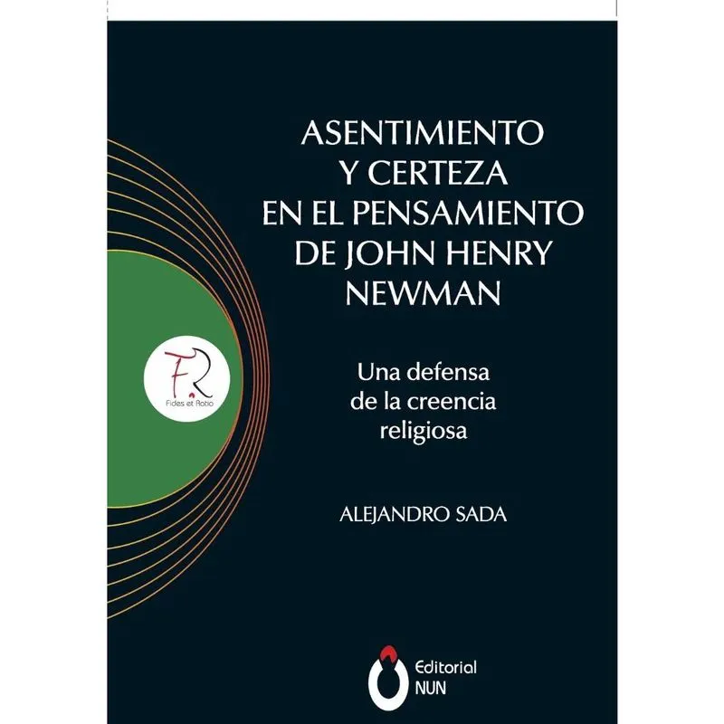 Livro Asentimiento y certeza en el pensamiento de John Henry Newman Una defensa de la creencia religiosa