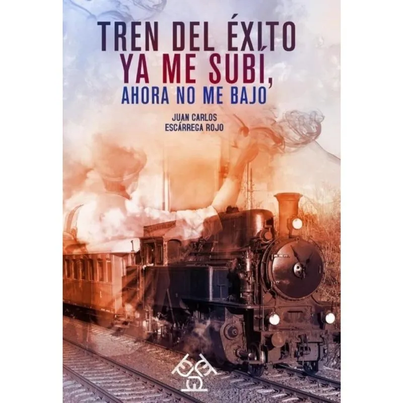 Tren del éxito. Ya me subí, ahora no me bajo - Espanhol