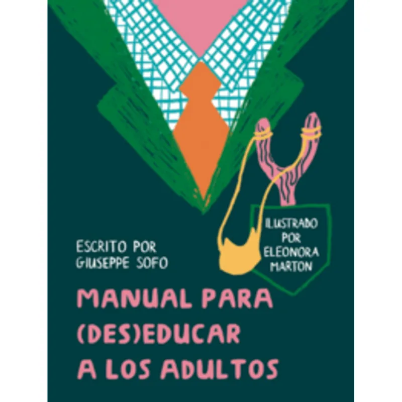 Manual para (des)educar a los grandes