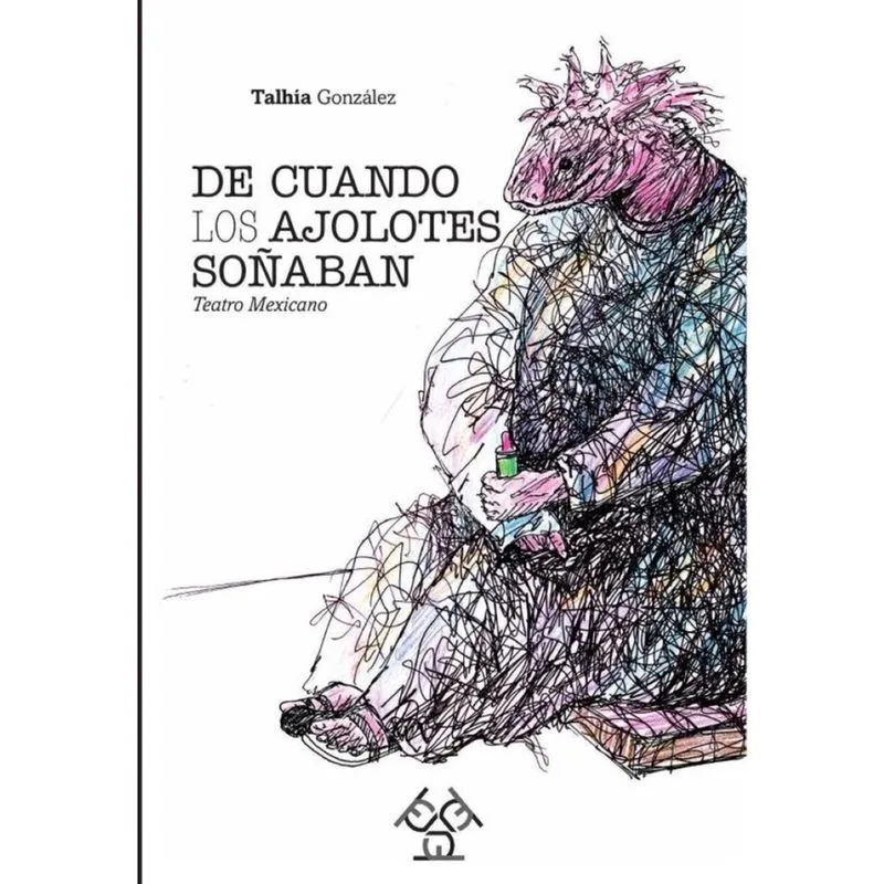 De cuando los ajolotes soñaban - Espanhol