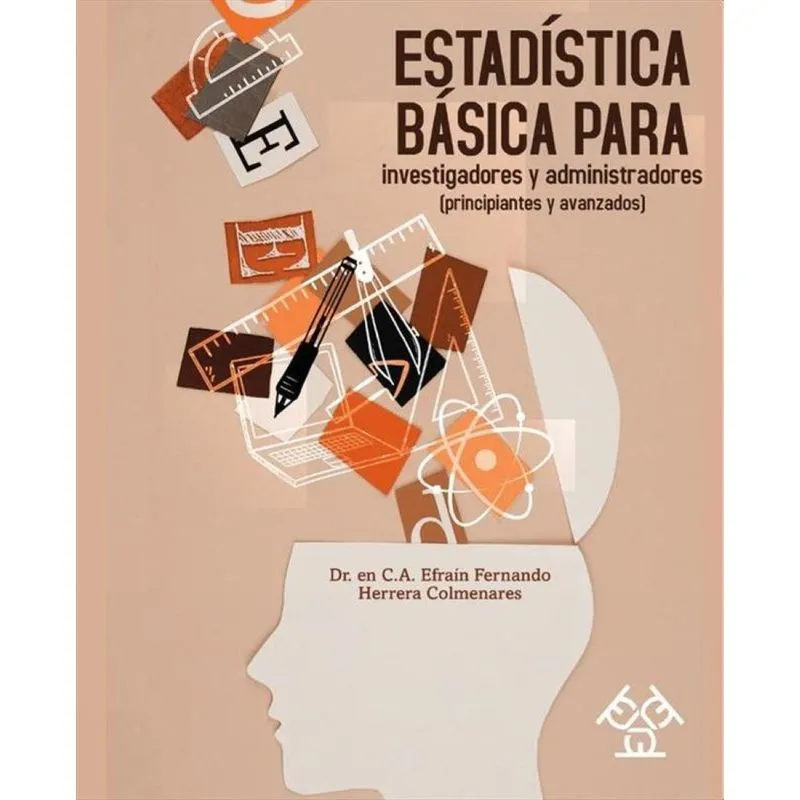 Estadística Básica Para Investigadores Y Administradores (principiantes Y Avanzados)-espanhol
