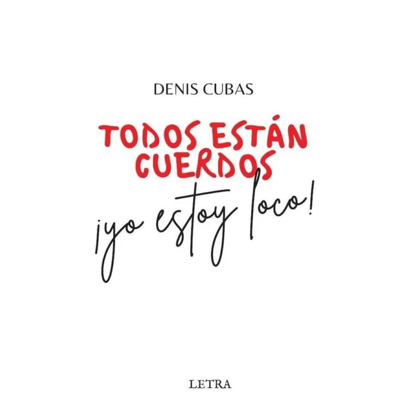 Todos están cuerdos, yo estoy loco! - Espanhol