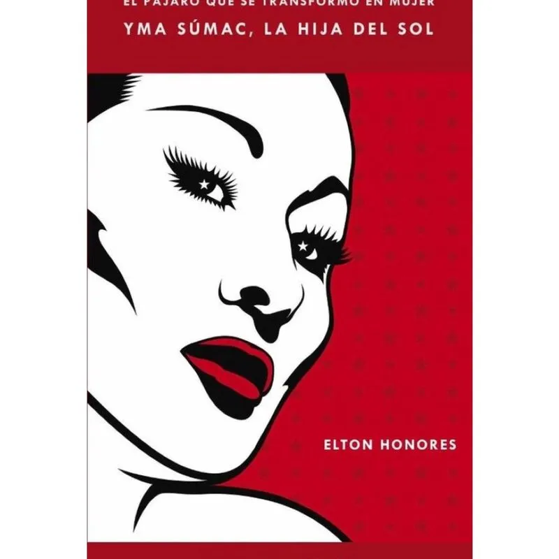 El pájaro que se transformó en mujer. Yma Súmac, la hija del Sol - Espanhol
