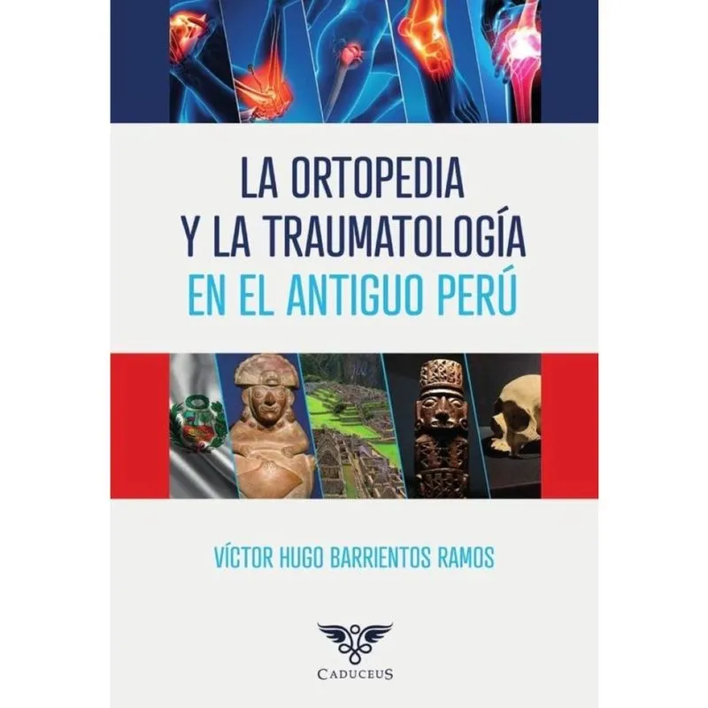 La ortopedia y la traumatología en el Antiguo Perú - Espanhol