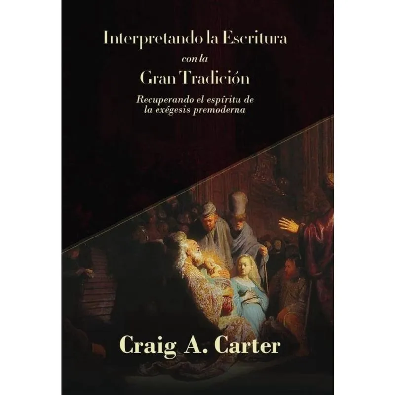 Interpretando la escritura con la gran tradicion - Espanhol