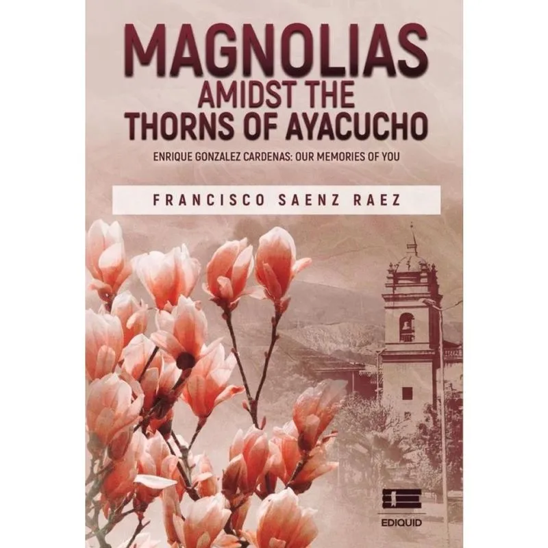Magnolias Amidst the Thorns of Ayacucho - Inglês