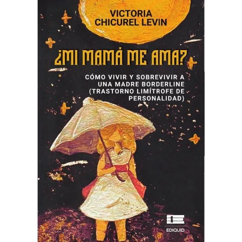 Mi mamá me ama? Cómo vivir y sobrevivir a una madre borderline - Espanhol