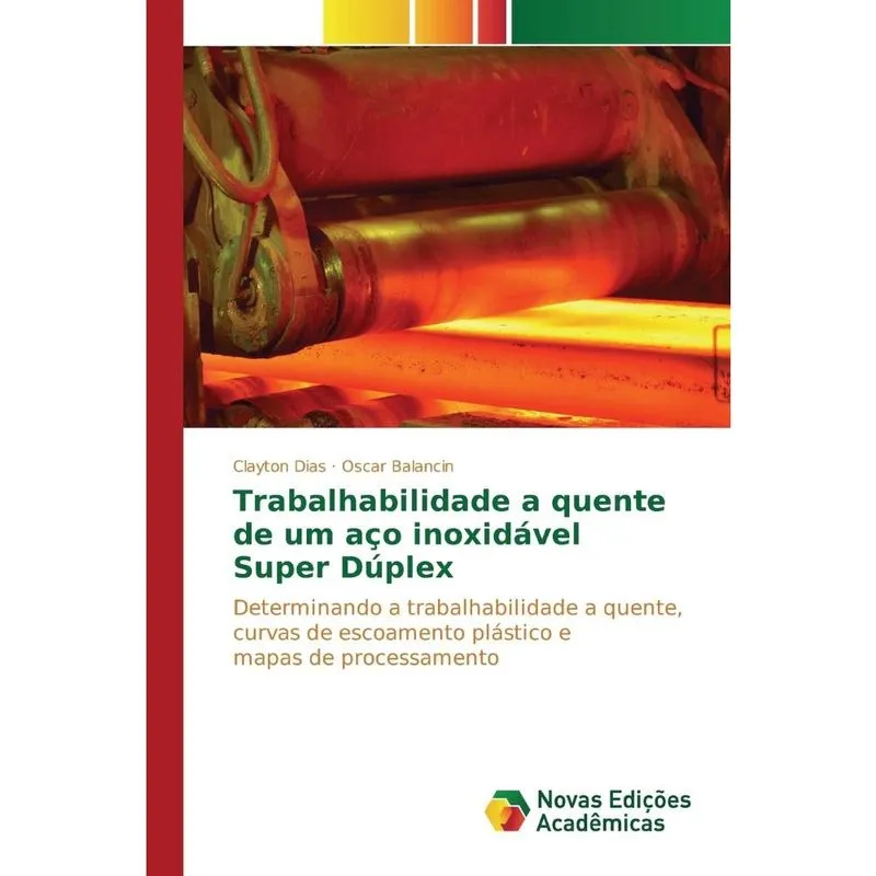 Trabalhabilidade a quente de um aço inoxidável Super Dúplex