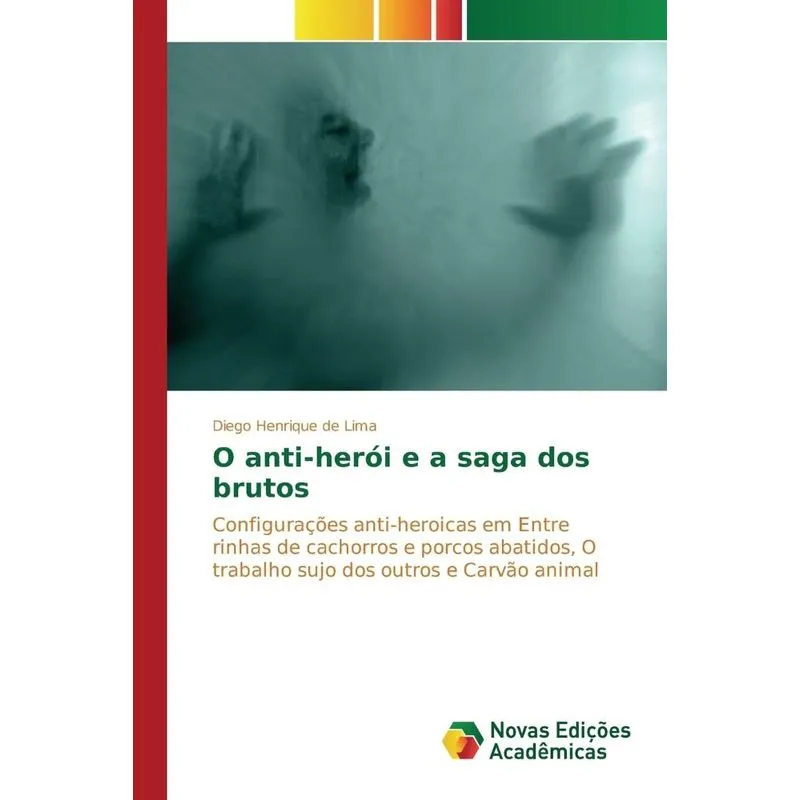 O Anti-herói E A Saga Dos Brutos