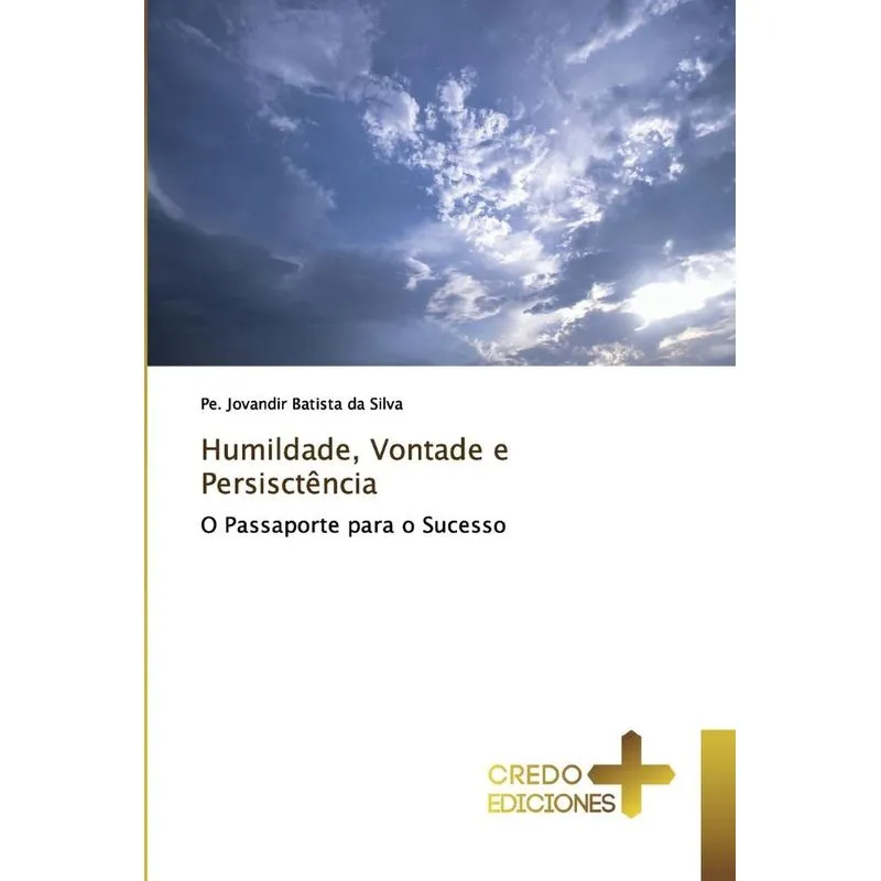 Humildade, Vontade e Persisctência