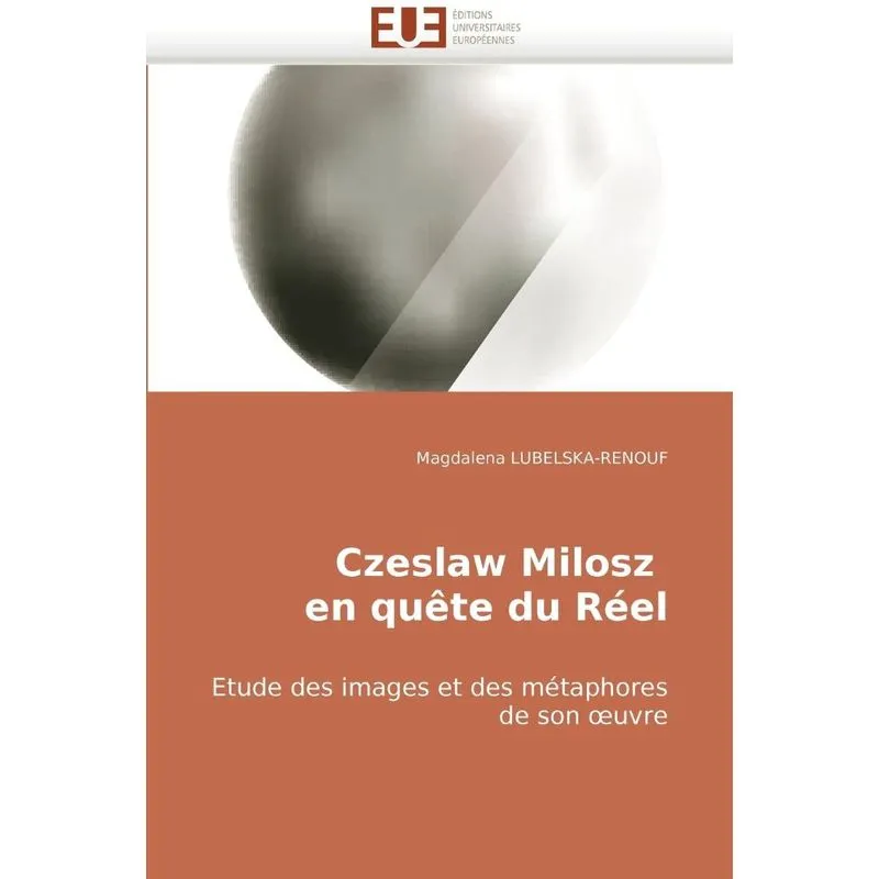 Czeslaw milosz en quête du réel