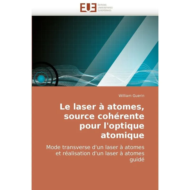 Livro Le laser à atomes, source cohérente pour l'optique atomique