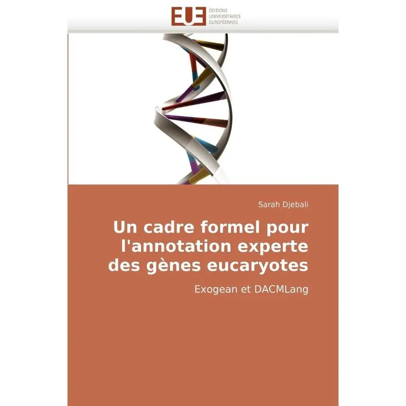 Livro Un cadre formel pour l''annotation experte des gènes eucaryotes