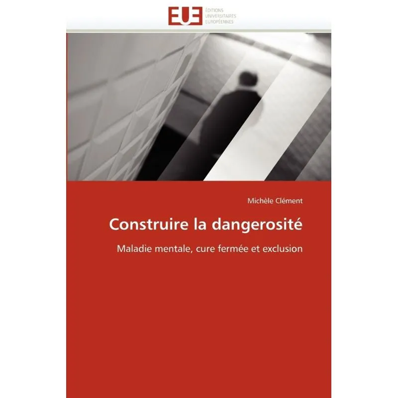 Construire la dangerosité