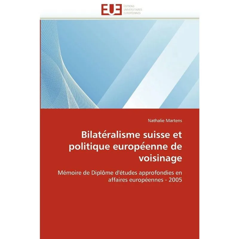 Bilate ralisme suisse et politique europe enne de voisinage